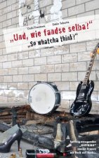 Und, wie fandse selba?