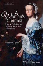 Woman's Dilemma - Mercy Otis Warren and the can Revolution, Second Edition