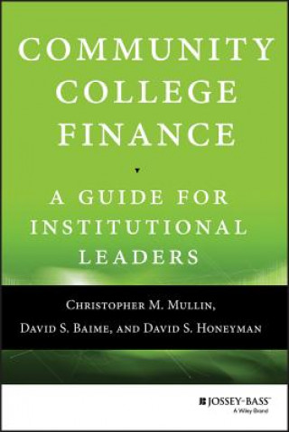 Community College Finance - A Guide for Institutional Leaders