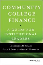 Community College Finance - A Guide for Institutional Leaders