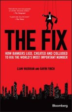 Fix - How Bankers Lied, Cheated and Colluded to Rig the World's Most Important Number