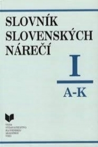 Slovník slovenských nárečí I (A - K)
