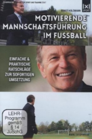 Motivierende Mannschaftsführung im Fußball, 1 DVD