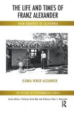 Life and Times of Franz Alexander