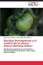 Bacillus thuringiensis y el control de la mosca blanca Bemisia tabaci