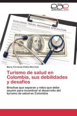 Turismo de salud en Colombia, sus debilidades y desafios