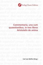 Commentaria, una cum quaestionibus, in tres libros Aristotelis de anima