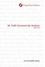 M. Tullii Ciceronis De Oratore