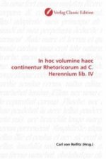 In hoc volumine haec continentur Rhetoricorum ad C. Herennium lib. IV