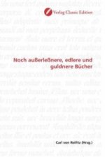 Noch außerleßnere, edlere und guldnere Bücher