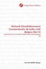 Richardi DinothiNormanni Constantinatis de bello civili Belgico libri VI