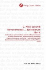 C. Plinii Secundi Novocomensis ... Epistolarum libri X