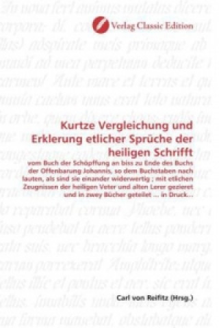 Kurtze Vergleichung und Erklerung etlicher Sprüche der heiligen Schrifft