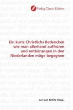 Ein kurtz Christlichs Bedencken wie man allerhand auffrüren und entbörungen in den Niederlanden möge begegnen