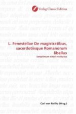 L. Fenestellae De magistratibus, sacerdotiisque Romanorum libellus