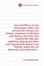 Zwo Schrifften: an den Gestrengen, Edlen und Ehrnvhesten Hansen von Polentz, Amptman zu Gleichen und Thonna. Die Erste, Eine Trostschrifft uber den tö