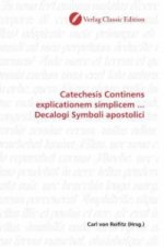 Catechesis Continens explicationem simplicem ... Decalogi Symboli apostolici