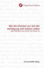 Wie die Christen zur zeit der verfolgung sich trösten sollen