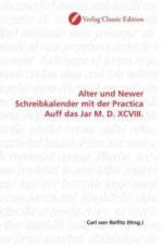 Alter und Newer Schreibkalender mit der Practica Auff das Jar M. D. XCVIII.