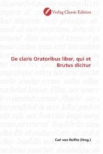De claris Oratoribus liber, qui et Brutus dicitur