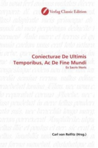 Coniecturae De Ultimis Temporibus, Ac De Fine Mundi