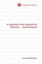 In epistolam Pauli apostoli ad Ephesios ... commentarius