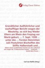 Gründtlicher Außführlicher und warhafftiger Bericht wegen der Meuterey, so sich bey Nieder Eltern am Rhein den Freytag vor Mariä geburt, ... 7. Sept.