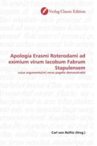 Apologia Erasmi Roterodami ad eximium virum Iacobum Fabrum Stapulensem
