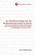 Ein Christliche Predig Von der Brotbrechu[n]g Christi zu Emaus