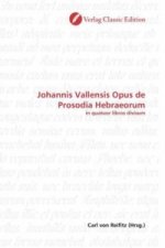 Johannis Vallensis Opus de Prosodia Hebraeorum