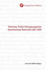 Thomae Finkii Flenspurgensis Geometriae Rotvndi Libri XIIII