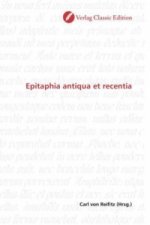 Epitaphia antiqua et recentia
