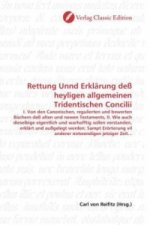 Rettung Unnd Erklärung deß heyligen allgemeinen Tridentischen Concilii