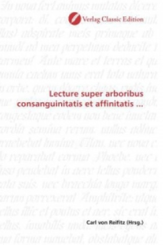 Lecture super arboribus consanguinitatis et affinitatis ...