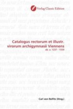 Catalogus rectorum et illustr. virorum archigymnasii Viennens