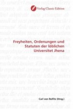 Freyheiten, Ordenungen und Statuten der löblichen Universitet Jhena