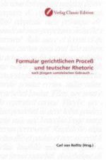 Formular gerichtlichen Proceß und teutscher Rhetoric