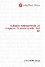 Io. Bodini Andegavensis De Magorum D emonomania Libri IV