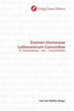 Examen chartaceae Lutheranorum Concordiae