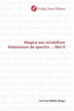 Magica seu mirabilium historiarum de spectris ... libri II