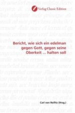 Bericht, wie sich ein edelman gegen Gott, gegen seine Oberkeit ... halten soll