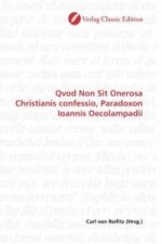 Qvod Non Sit Onerosa Christianis confessio, Paradoxon Ioannis Oecolampadii