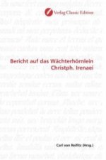 Bericht auf das Wächterhörnlein Christph. Irenaei