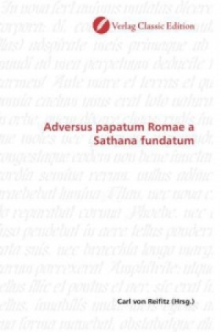 Adversus papatum Romae a Sathana fundatum