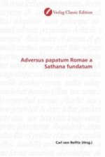 Adversus papatum Romae a Sathana fundatum
