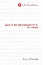Examen des Schandbüchleins F. Joh. Nasen