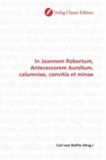 In Joannem Robertum, Antecessorem Aurelium, calumniae, convitia et minae