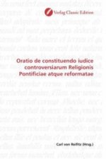Oratio de constituendo iudice controversiarum Religionis Pontificiae atque reformatae