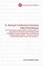 D. Dionysii Carthvsiani Svmmae Fidei Orthodoxae