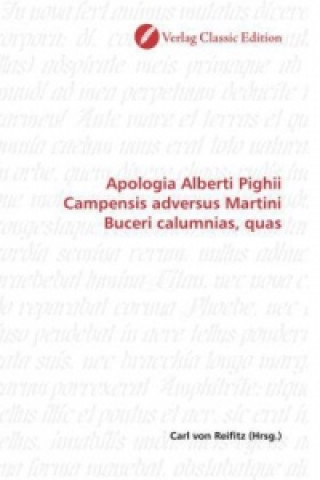 Apologia Alberti Pighii Campensis adversus Martini Buceri calumnias, quas